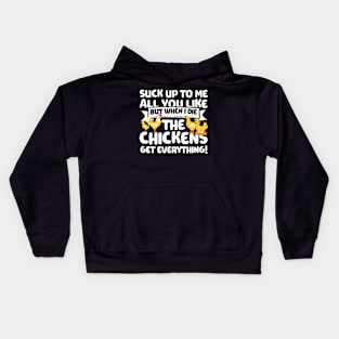 When I Die The Chickens Get Everything Kids Hoodie